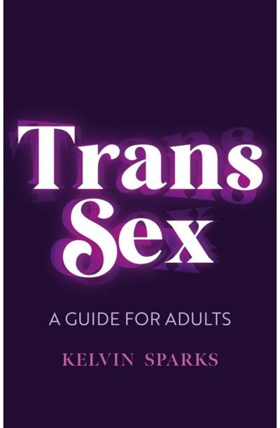 Trans Sex A Guide for Adults