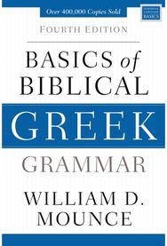 Basics of Biblical Greek Grammar: Fourth Edition Fourth Edition