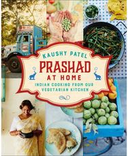 Prashad At Home: Everyday Indian Cooking from our Vegetarian Kitchen Everyday Indian Cooking from our Vegetarian Kitchen