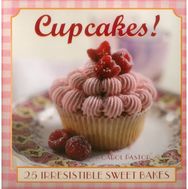 Cupcakes!: 25 Irresistible Sweet Bakes 25 Irresistible Sweet Bakes