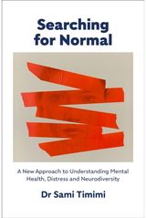 Searching for Normal: A New Approach to Understanding Mental Health, Distress and Neurodiversity