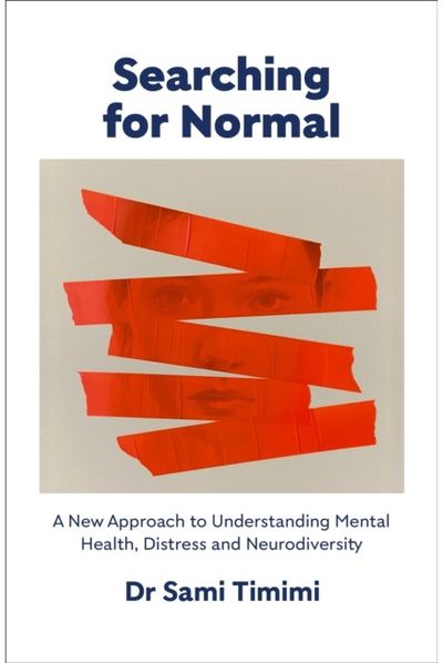 Searching for Normal: A New Approach to Understanding Mental Health, Distress and Neurodiversity