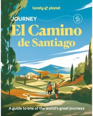 Lonely Planet Journey Camino de Santiago: Camino Frances