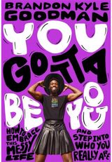 You Gotta Be You How to Embrace This
