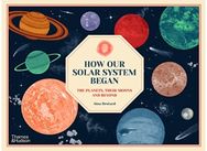 How Our Solar System The Planets, Their