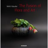 Minh Hausler The Fusion of Flora