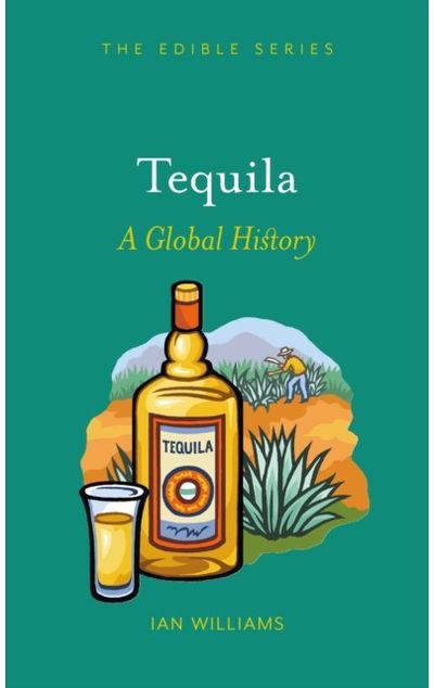 Tequila A Global History