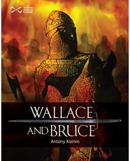 Wallace & Bruce: Two Scottish Heroes Two Scottish Heroes