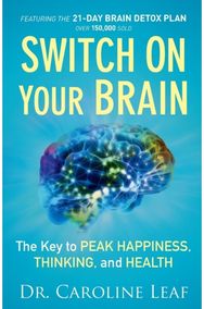 Switch On Your Brain – The Key to Peak Happiness, Thinking, and Health