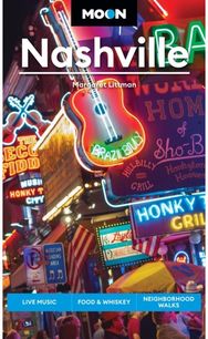 Moon Nashville (Sixth Edition): Live Music, Food & Whiskey, Neighborhood Walks