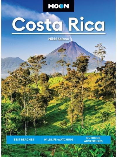 Moon Costa Rica (Fourth Edition): Best Beaches, Wildlife-Watching, Outdoor Adventures