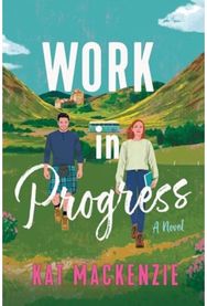 Work in Progress: A Novel A Novel