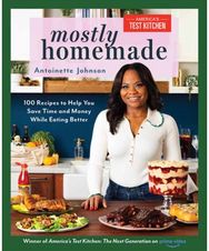 Mostly Homemade: 100 Recipes to Help You Save Time and Money While Eating Better 100 Recipes to Help You Save Time and Money While Eating Better