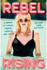 Rebel Rising: Singing, Sobbing, Laughing and Loving
