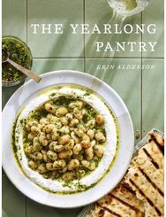 Yearlong Pantry: Bright, Bold Vegetarian Recipes to Transform Everyday Staples Bright, Bold Vegetarian Recipes to Transform Everyday Staples