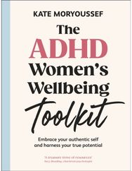 ADHD Womens Wellbeing Toolkit: Embrace Your Authentic Self and Harness Your True Potential