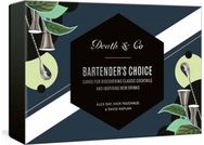 Death & Co Bartenders Choice: Cards for Discovering Classic Cocktails and Inspiring New Drinks Discovering Classic Cocktails and Inspiring New Drinks