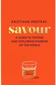 Savour: A guide to tasting and exploring whiskies of the world