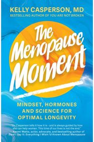 The Menopause Moment: Mindset, Hormones and Science for Optimal Longevity