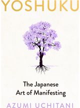 Yoshuku: The Japanese Art of Manifesting