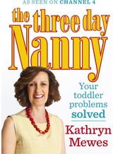 Three Day Nanny: Practical advice to