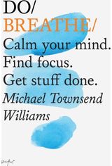 Do Breathe Calm Your Mind. Find