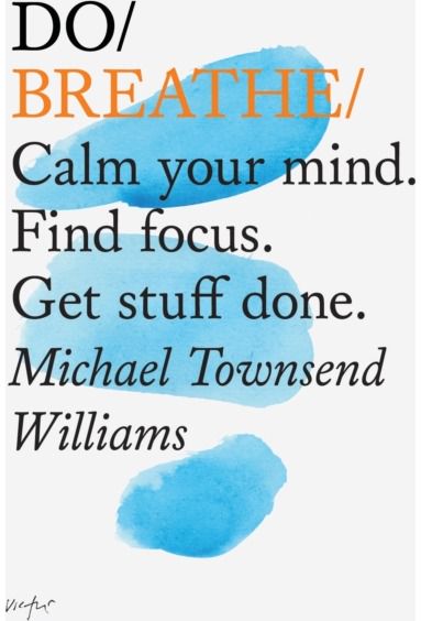 Do Breathe Calm Your Mind. Find