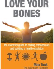 Love Your Bones: The Essential Guide to Ending Osteoporosis and Building a Healthy Skeleton to Ending Osteoporosis and Building a Healthy Skeleton