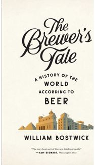 Brewers Tale: A History of the World According to Beer A History of the World According to Beer