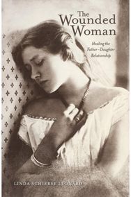Wounded Woman: Healing the Father-Daughter Relationship Healing the Father-Daughter Relationship