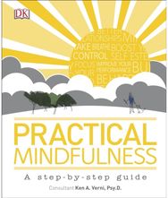 Practical Mindfulness: A step-by-step guide A step-by-step guide