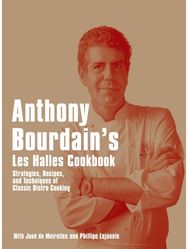 Anthony Bourdains Les Halles Cookbook: 20th Anniversary Edition