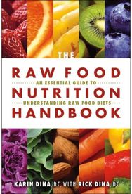 Raw Food Nutrition Handbook: An Essential Guide to Understanding Raw Food Diets An Essential Guide to Understanding Raw Food Diets