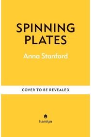 Spinning Plates: Easy Dinners with Simple Substitutions for Busy Families