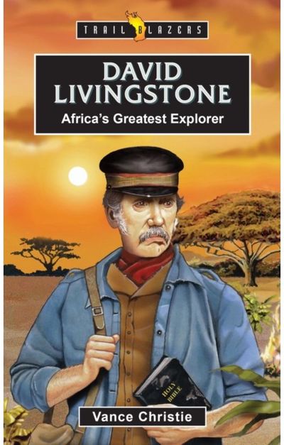 David Livingstone Africa’s Greatest