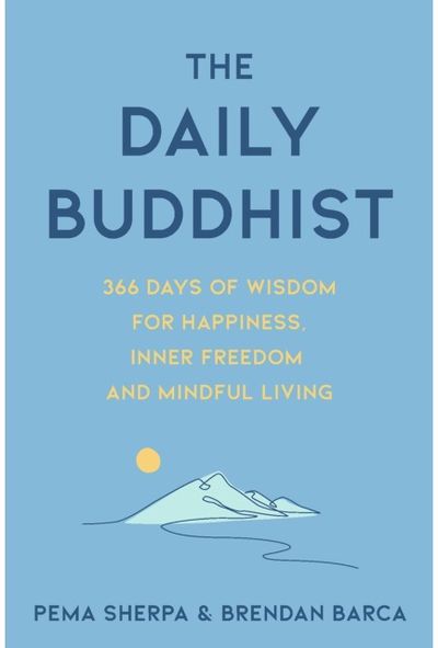 Daily Buddhist: 366 Days of Wisdom for Happiness, Inner Freedom and Mindful Living