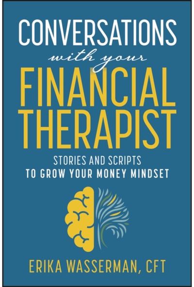 Conversations with Your Financial Therapist: Stories and Scripts to Grow Your Money Mindset