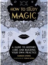 How to Study Magic A Guide to History,