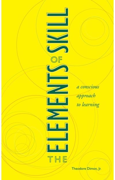 Elements of Skill A Conscious Approach