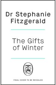 Gifts of Winter: how to uncover seasonal joy, health and happiness