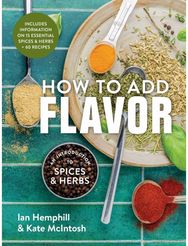 How to Add Flavor: An Introduction to Spices and Herbs
