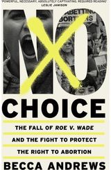 No Choice The Fall of Roe v.