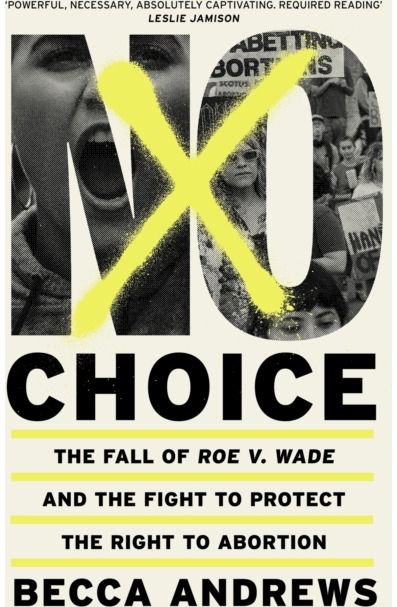 No Choice The Fall of Roe v.
