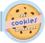 Cookies Cookbook: 30+ Quick and Easy Recipes for Cookies and Bars