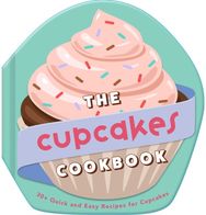 Cupcakes Cookbook: 30+ Quick and Easy Recipes for Cupcakes