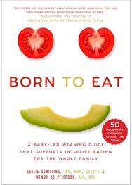 Born to Eat A Baby-Led Weaning Guide That Supports Intuitive Eating for the Whole Family