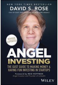 Angel Investing: The Gust Guide to Making Money and Having Fun Investing in Startups