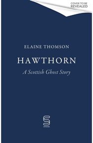 Hawthorn: A Scottish Ghost Story