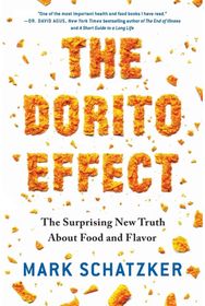 Dorito Effect: The Surprising New Truth About Food and Flavor The Surprising New Truth About Food and Flavor