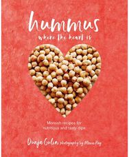 Hummus where the heart is: Moreish Vegan Recipes for Nutritious and Tasty Dips Moreish Vegan Recipes for Nutritious and Tasty Dips